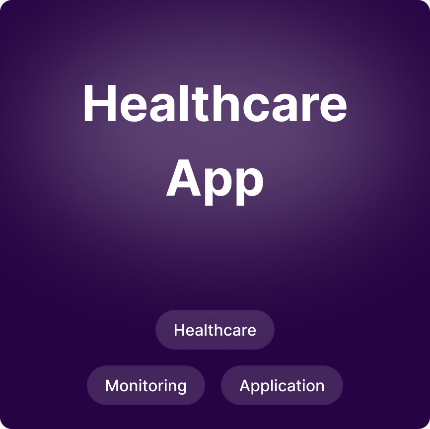 Healthcare App: healthcare, monitoring, application